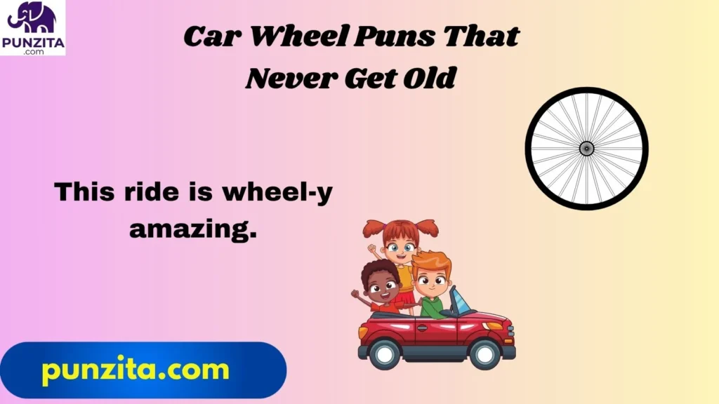 Car Wheel Puns That Never Get Old