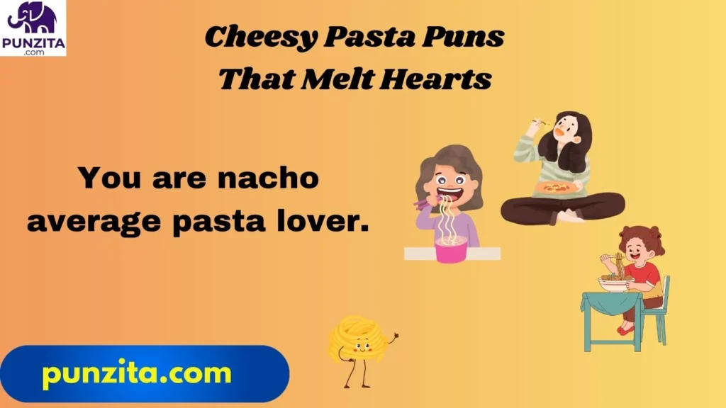 Cheesy Pasta Puns That Melt Hearts