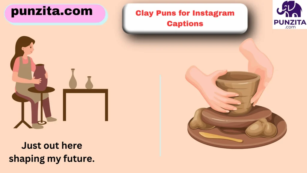 Clay Puns for Instagram Captions