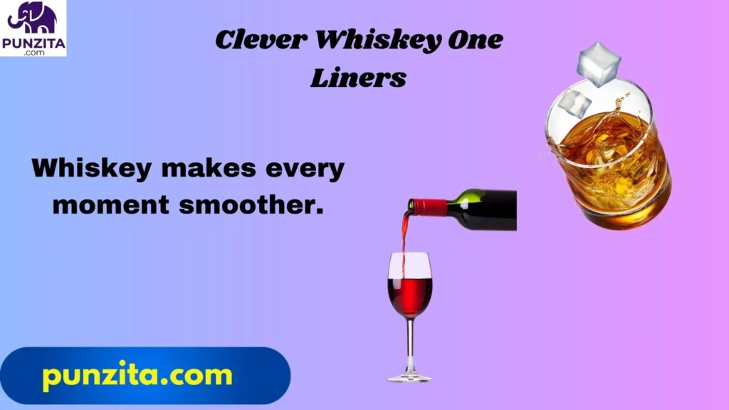 Clever Whiskey One Liners