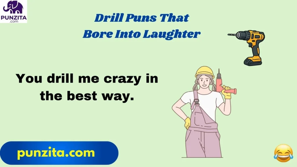 Drill Puns That Bore Into Laughter