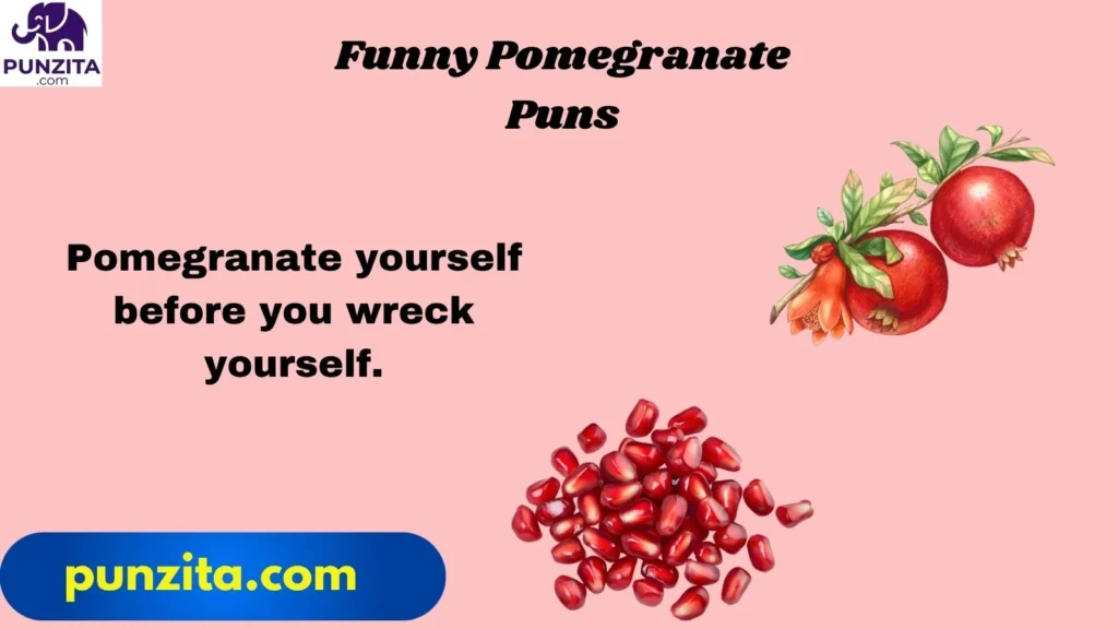 Funny Pomegranate Puns