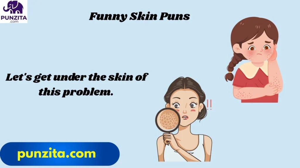 Funny Skin Puns