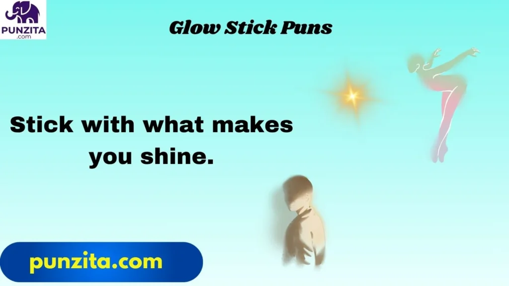 Glow Stick Puns