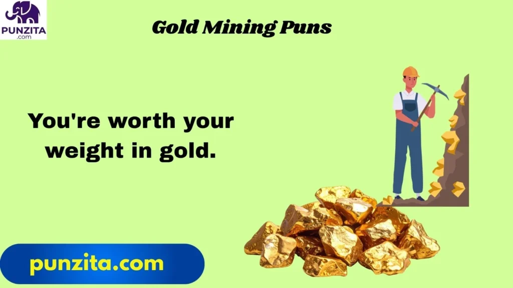 Gold Mining Puns