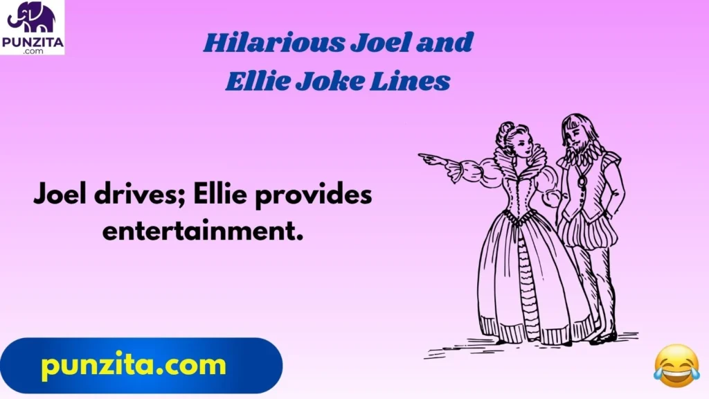 Hilarious Joel and Ellie Joke Lines