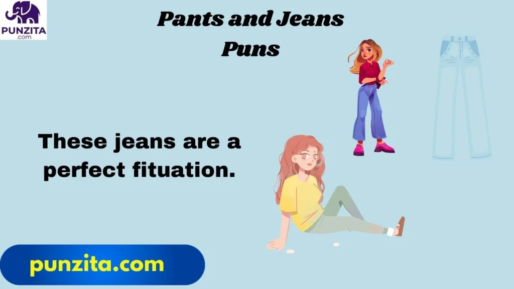 Pants and Jeans Puns