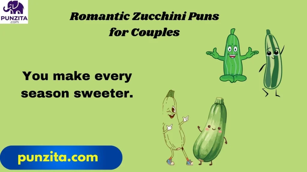 Romantic Zucchini Puns for Couples