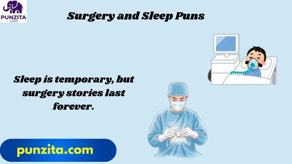 Surgery and Sleep Puns
