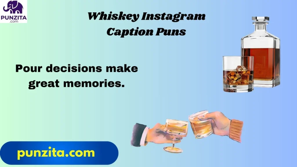 Whiskey Instagram Caption Puns