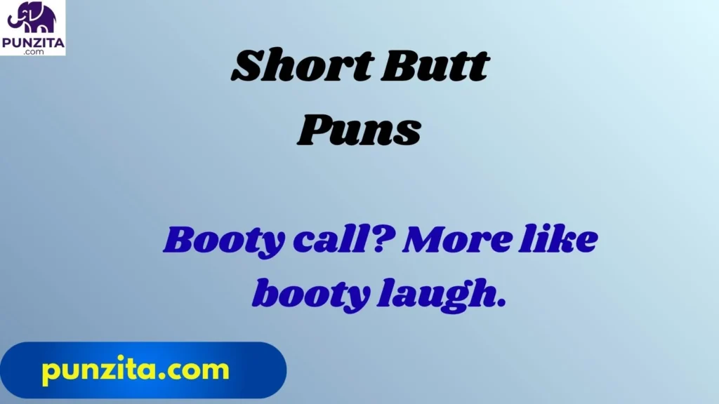 Short Butt Puns