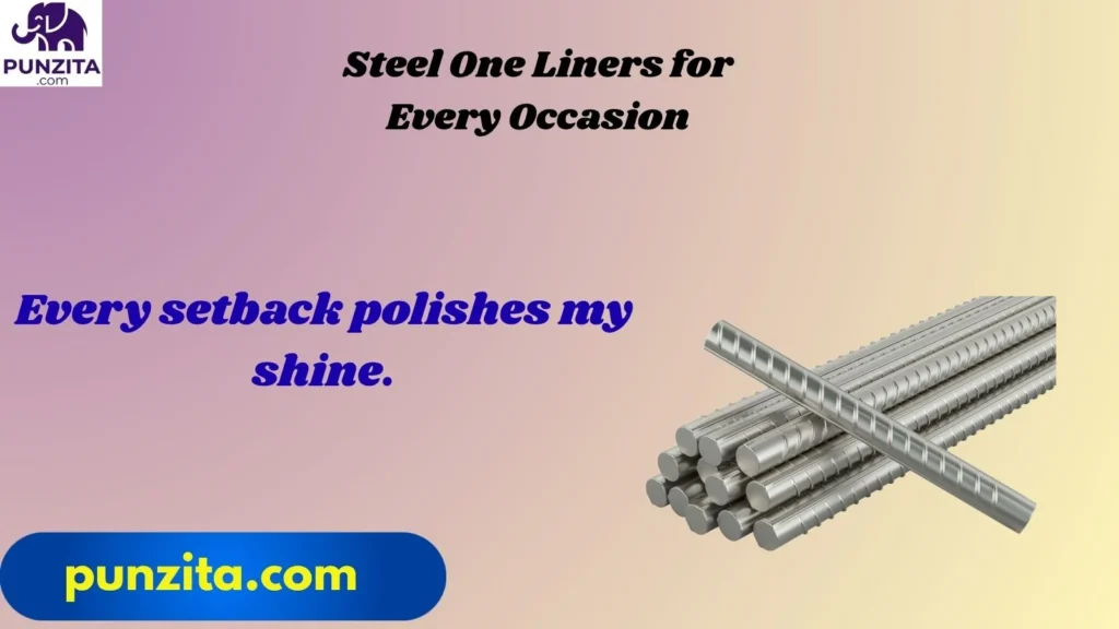 Steel One Liners for Every Occasion